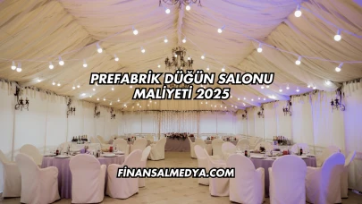 Prefabrik Düğün Salonu Maliyeti 2025