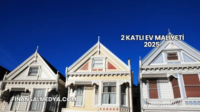 2 Katlı Ev Maliyeti 2025