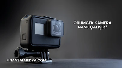 Örümcek Kamera Nasıl Çalışır?