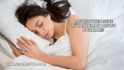 Oruçluyken Gece Rüyalanmak Orucu Bozar mı?