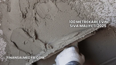 100 Metrekare Evin Sıva Maliyeti 2025