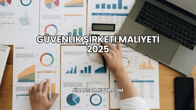 Güvenlik Şirketi Maliyeti 2025