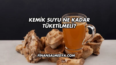 Kemik Suyu Ne Kadar Tüketilmeli?