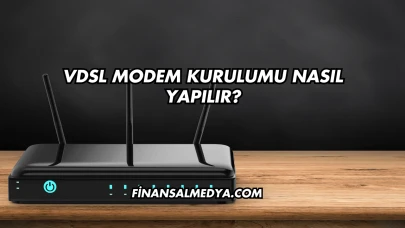 Vdsl Modem Kurulumu Nasıl Yapılır?