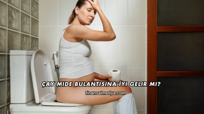 Çay Mide Bulantısına İyi Gelir mi?