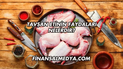 Tavşan Etinin Faydaları Nelerdir?