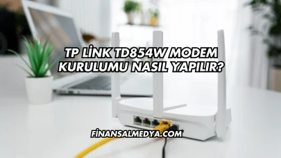 Tp Link Td854W Modem Kurulumu Nasıl Yapılır?