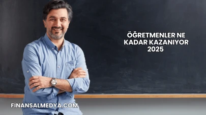 Öğretmenler Ne Kadar Kazanıyor 2025