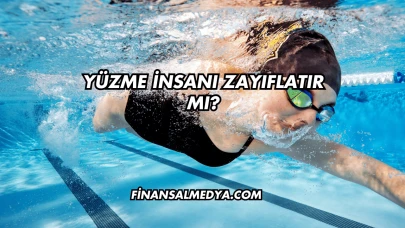 Yüzme İnsanı Zayıflatır mı?