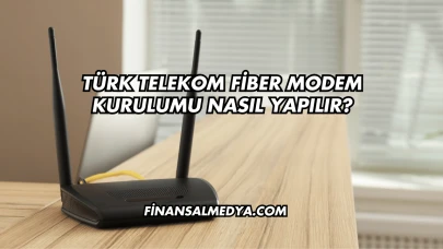 Türk Telekom Fiber Modem Kurulumu Nasıl Yapılır?