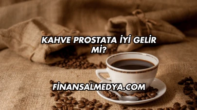Kahve Prostata İyi Gelir mi?