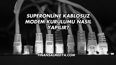 Superonline Kablosuz Modem Kurulumu Nasıl Yapılır?