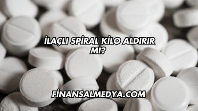 İlaçlı Spiral Kilo Aldırır mı?