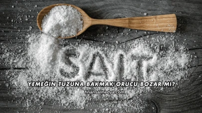 Yemeğin Tuzuna Bakmak Orucu Bozar mı?