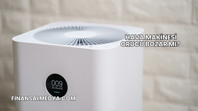 Hava Makinesi Orucu Bozar mı?
