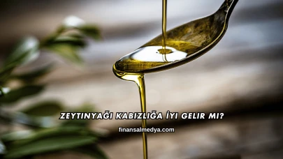 Zeytinyağı Kabızlığa İyi Gelir mi?
