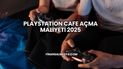 Playstation Cafe Açma Maliyeti 2025