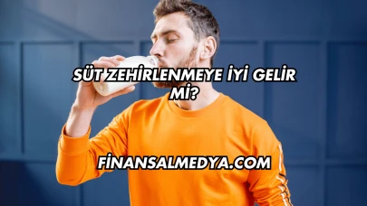 Süt Zehirlenmeye İyi Gelir mi?