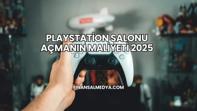 Playstation Salonu Açmanın Maliyeti 2025