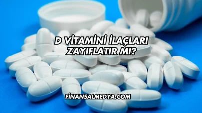 D Vitamini İlaçları Zayıflatır mı?