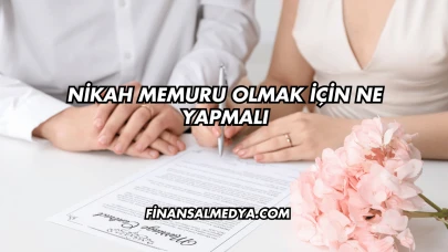 Nikah Memuru Olmak İçin Ne Yapmalı