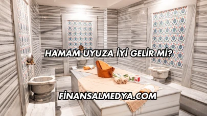 Hamam Uyuza İyi Gelir mi?