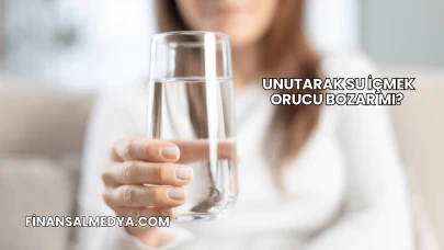 Unutarak Su İçmek Orucu Bozar mı?