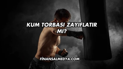 Kum Torbası Zayıflatır mı?