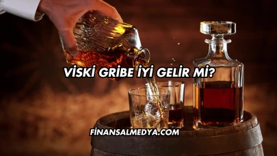 Viski Gribe İyi Gelir mi?