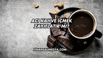 Acı Kahve İçmek Zayıflatır mı?
