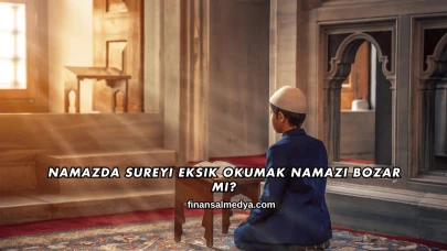 Namazda Sureyi Eksik Okumak Namazı Bozar mı?