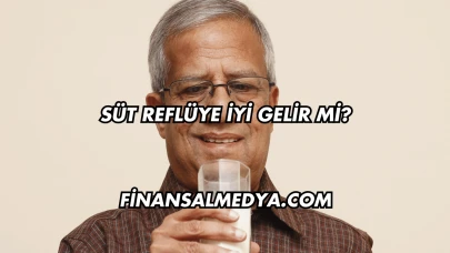 Süt Reflüye İyi Gelir mi?