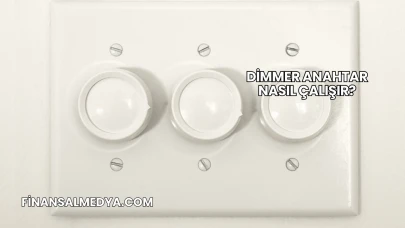 Dimmer Anahtar Nasıl Çalışır?