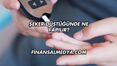 Şeker Düştüğünde Ne Yapılır?