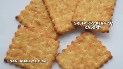 Greta Kraker Kaç Kalori?