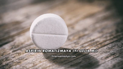 Aspirin Romatizmaya İyi Gelir mi?