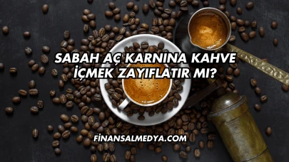 Sabah Aç Karnına Kahve İçmek Zayıflatır mı?