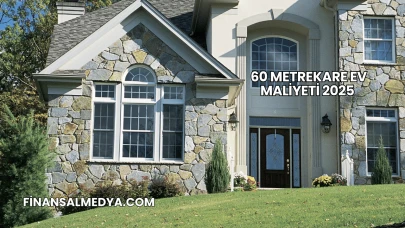 60 Metrekare Ev Maliyeti 2025
