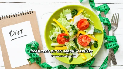 İngiltere Diyeti Nasıl Yapılır?