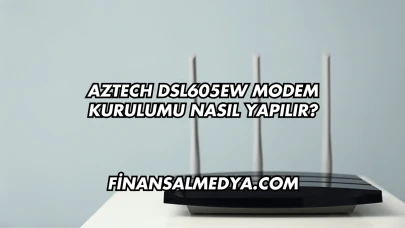 Aztech DSL605EW Modem Kurulumu Nasıl Yapılır?