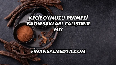 Keçiboynuzu Pekmezi Bağırsakları Çalıştırır mı?