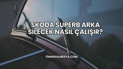 Skoda Superb Arka Silecek Nasıl Çalışır?
