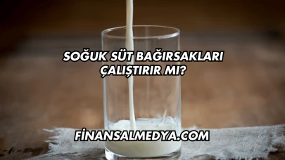 Soğuk Süt Bağırsakları Çalıştırır mı?