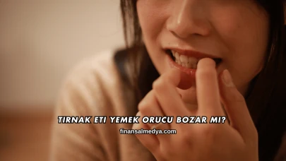 Tırnak Eti Yemek Orucu Bozar mı?