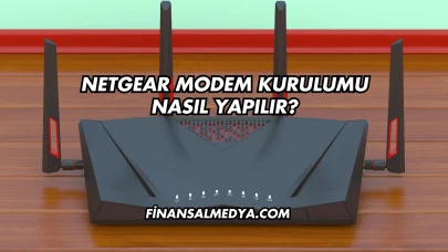 Netgear Modem Kurulumu Nasıl Yapılır?