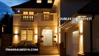 Dublex Ev Maliyeti 2025
