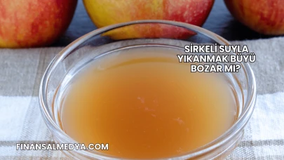 Sirkeli Suyla Yıkanmak Büyü Bozar mı?