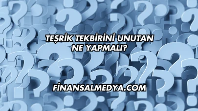 Teşrik Tekbirini Unutan Ne Yapmalı?