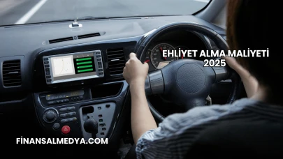 Ehliyet Alma Maliyeti 2025