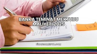 Banka Teminat Mektubu Maliyeti 2025
